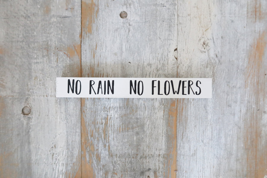 no rain, no flowers poetry home decor stick