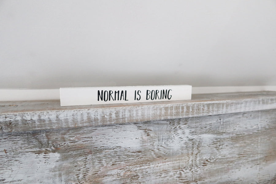 normal is boring poetry home decor stick