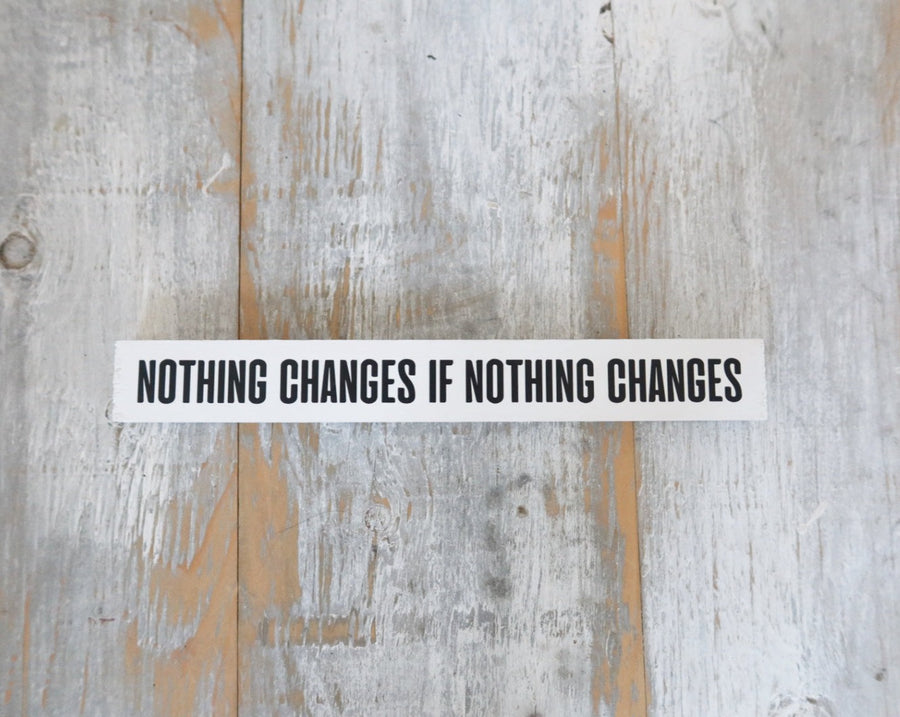 nothing changes if nothing changes poetry home decor stick