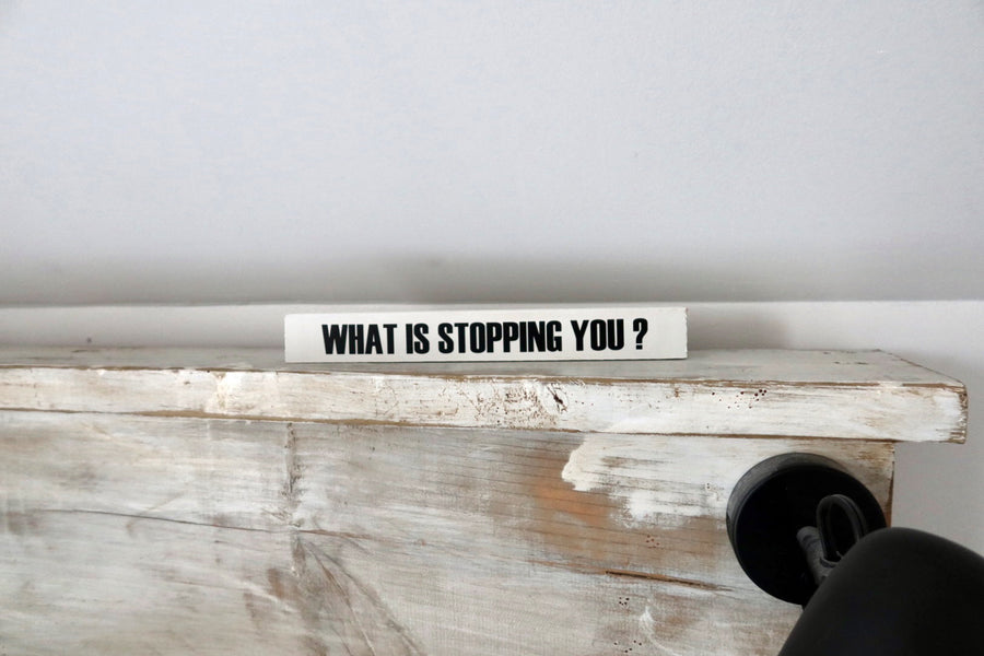 what's stopping you poetry home decor stick