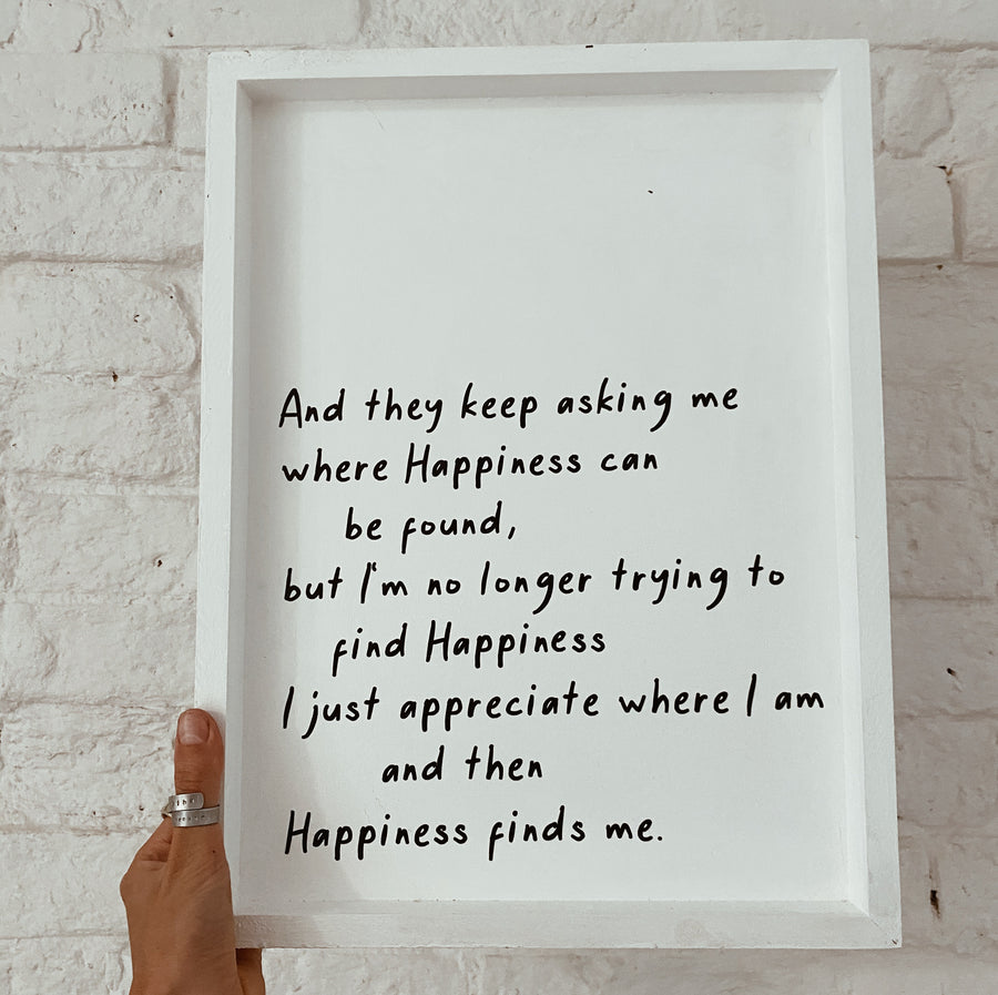 “And they keep asking me where happiness can be found” word frame